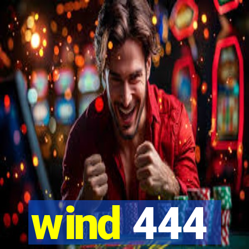 wind 444